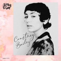 Vision 025 w/ Courtney Bailey (Fitzroy Club Berlin 2024)