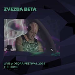 Zvezda Beta @ Ozora 2024 | The Dome