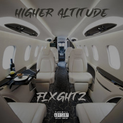 HIGHER ALTITUDE (prod by: Major322Beats)