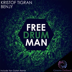 Kristof Tigran & Benjy - Free Drum Man (Original) SC Preview