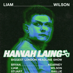 Liam Wilson - Live From E1 London Hannah Laing Show