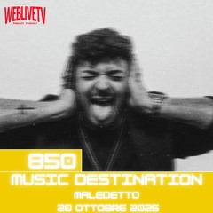 Music Destination, Maledetto - 20 ottobre 2025