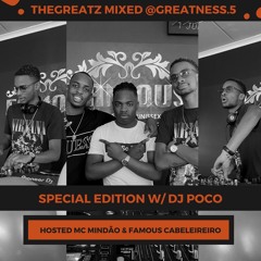 THEGREATZ | @ GREATNESS.5 | SPECIAL EDITION W/ DJ POCO ( HOSTED MC MINDÃO & FAMOUS CABELEIREIRO )