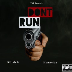 Don't Run ft Killxh B