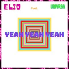 Yeah Yeah Yeah (feat. uniivrss)