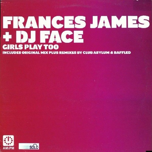 Frances James & DJ Face - Girls Play Too (Original Mix)