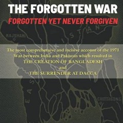 [READ] KINDLE 🖋️ Fall of East Pakistan: The Forgotten War: FORGOTTEN YET NEVER FORGI