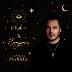 ISTORIA x SONGUARA mixed by MAXXIM