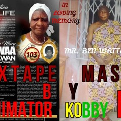 Animator Kobby - STAIR IS THICKING ''mixtape Master'' 'R.I.P. GRANDMA MARY AND MR. BEN SOMIAH
