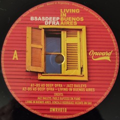 A2 - Bs As Deep & DFRA - Living In Buenos Aires (Original Mix)