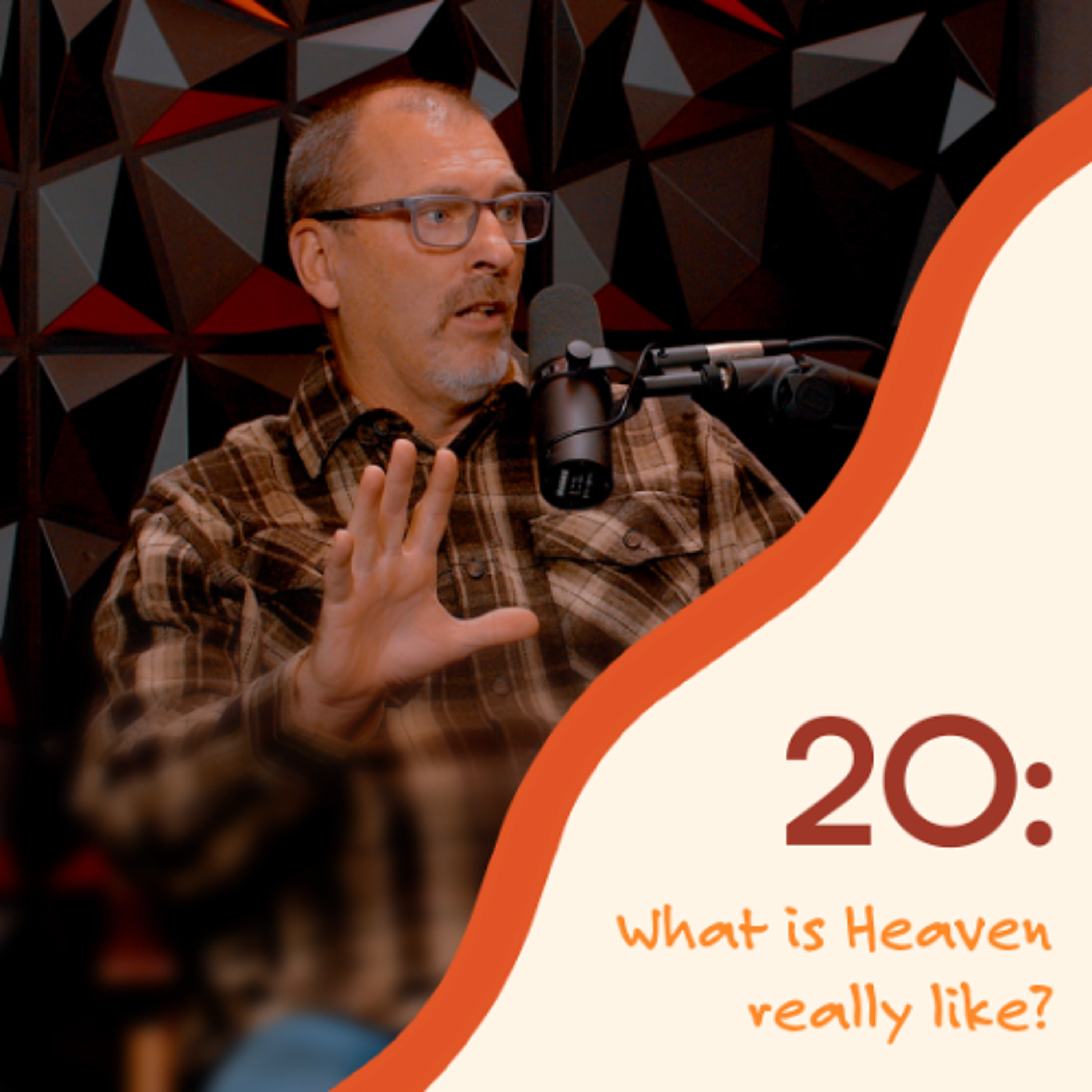 20: What is Heaven REALLY going to be like? episode artwork