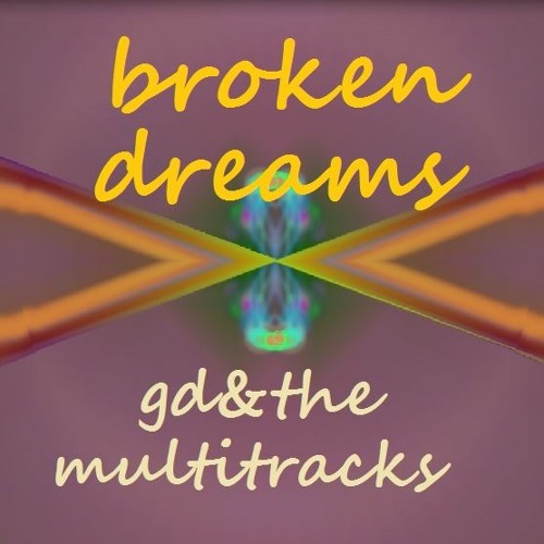 broken dreams