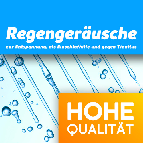 Regengeräusche zur Entspannung, als Einschlafhilfe und gegen Tinnitus