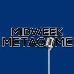 Midweek Metagame Episode 165