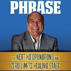 ) The Fifth Phrase: The Next Ho’oponopono and Zero Limits Healing Stage BY: Joe Vitale (Author)