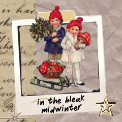 in the bleak midwinter