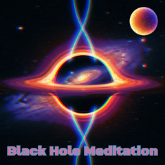 Black Hole Meditation