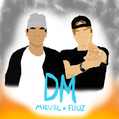 Migu3l x Fuuz - DM