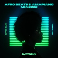 Afrobeats & Amapiano Bangers Mix 2022