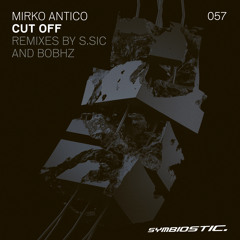 Mirko Antico - Cut Off (S.Sic Remix) - [SYMB057]