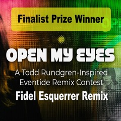 Open My Eyes (Fidel Esquerrer Remix) Eventide Contest