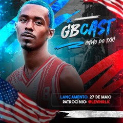 GBCAST01 = HITMO DO TXR = GB SUCESSO