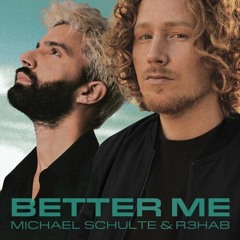 Michael Schulte, R3HAB - Better Me - KAKAROT
