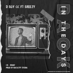 D Boy GC ft Breezy - Back In The Dayz (B.I.T.D) .mp3