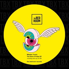 Premiere: Mladen Tomic - The Rule Of Friday (Fer BR Remix) [The Bedroom]