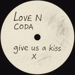 Give us a kiss - Love N Coda