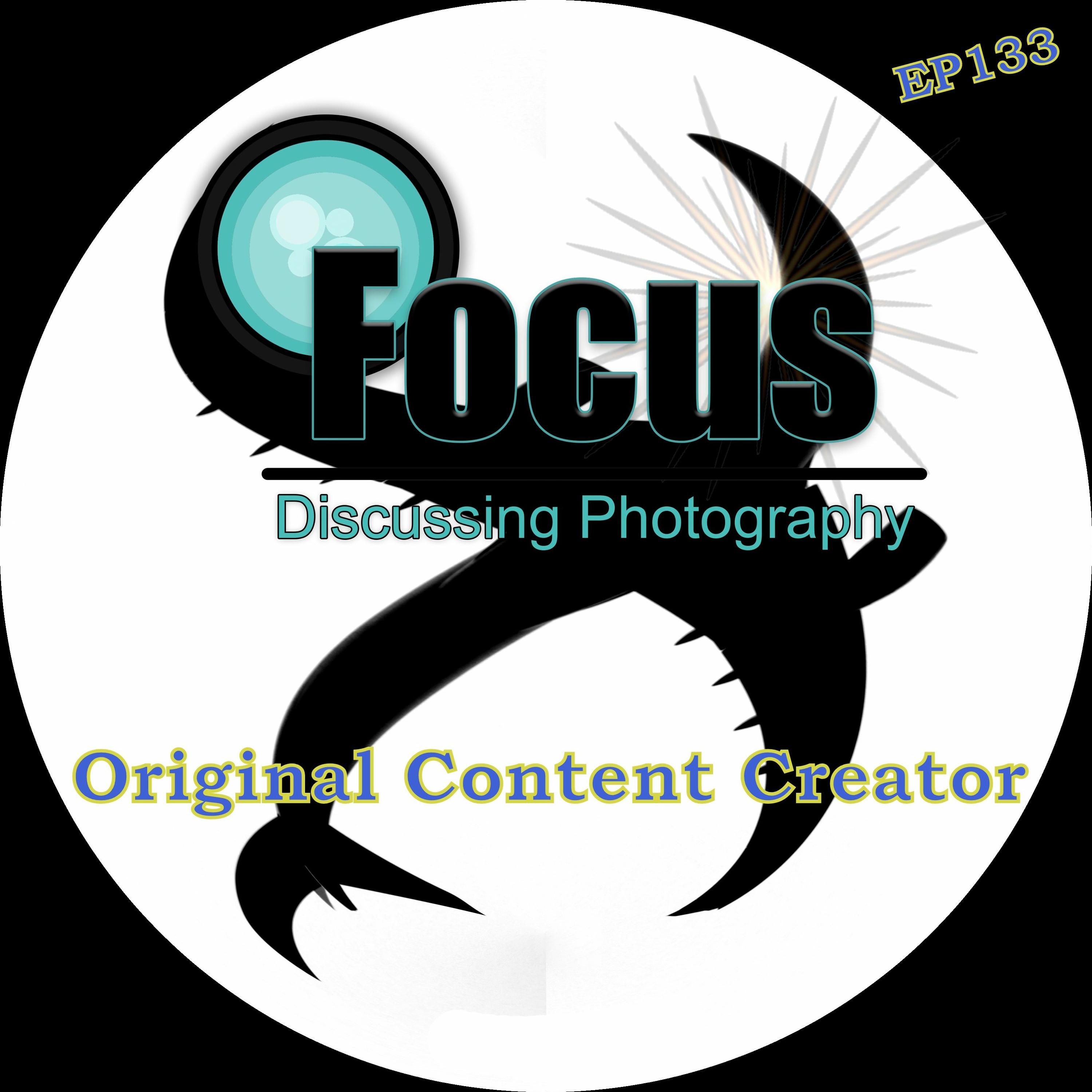 Focus: Photography Podcast with Stephen Finkel Flying Solo Becoming a Original Content Creator EP133 episode artwork