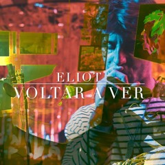 Eliot - Voltar a Ver