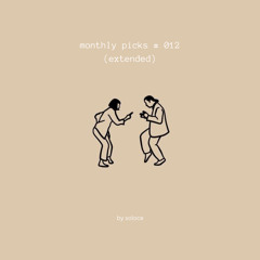 monthly picks #012 (extended)