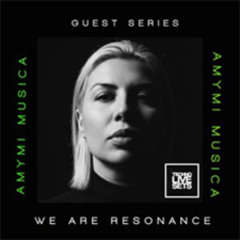 Amymi Musica - We Are Resonance Guest Series #247