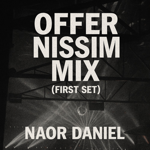 Naor Daniel - Offer Nissim Mix (First Set)