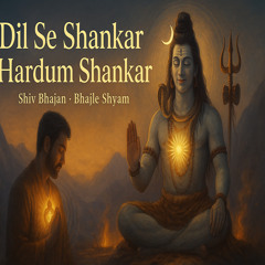 Dil Se Shankar Hardum Shankar