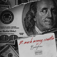 Baby9ine - 2 Much Money Countin (prod by. Trxndyyy x jakesandbeats)