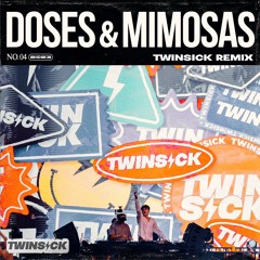 Cherub - Doses & Mimosas (TWINSICK 2023 Remix)