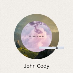John Cody - Paisley Skies