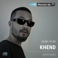KHEND [ Afro House ] - Live @ Pioneer DJ TV