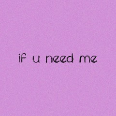 If u Need Me (prod. Kryptik)