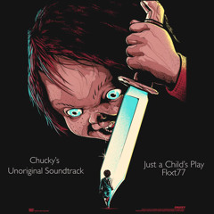 Just a Child's Play (Chucky's Unoriginal Soundtrack)