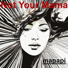Not Your Mama