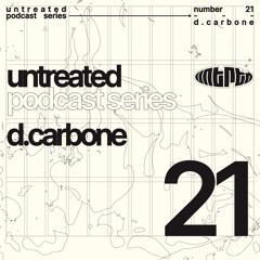 untreated: podcast no21 | D.Carbone