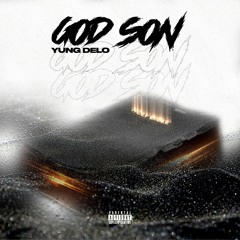 "GOD SON" By Yung Delo OFFICIAL AUDIO