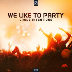 Crude Intentions - We Like To Party
