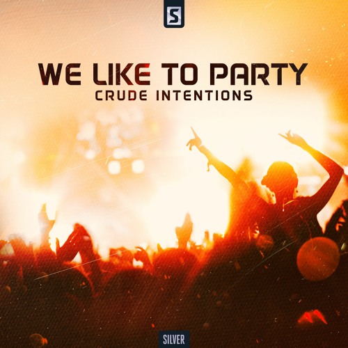 Crude Intentions - We Like To Party