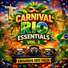 CARNIVAL RIO ESSENTIALS EDIT PACK VOL. 2 BY DJ JUIZE (FREE DOWNLOAD)