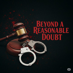 Beyond A Reasonable Doubt Podcast - The Vanishing Architect