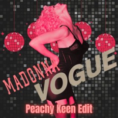 Madonna - Vogue (Peachy Keen Edit)  *FREE DOWNLOAD*